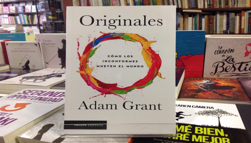 Cambia el mundo con el libro los originales de Adam Grant